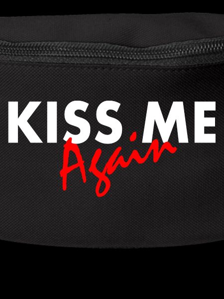 Kiss me again