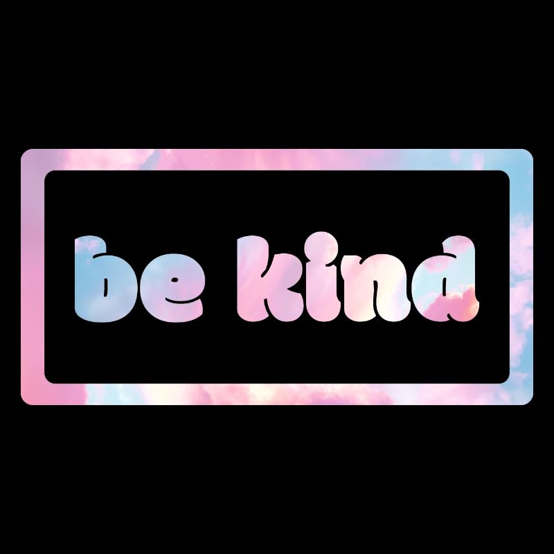 be kind - pink clouds