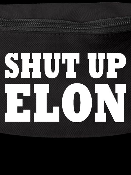 shut up elon