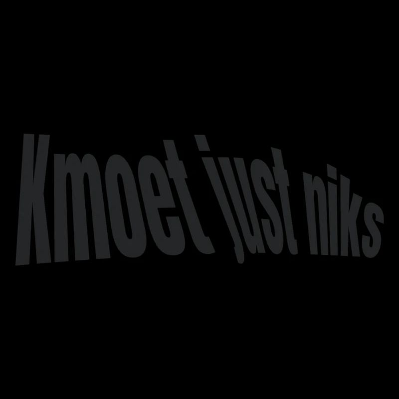 Kmoet just niks, Antwerp dialect shirts