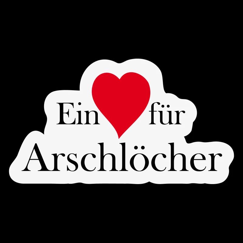 Ein Herz für Arschlöcher