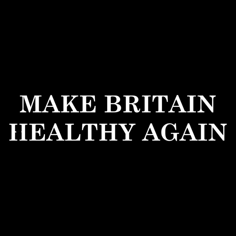 Make Britain Healthy Again
