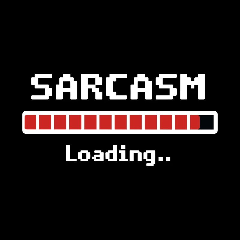 Sarcasme Loading Humour