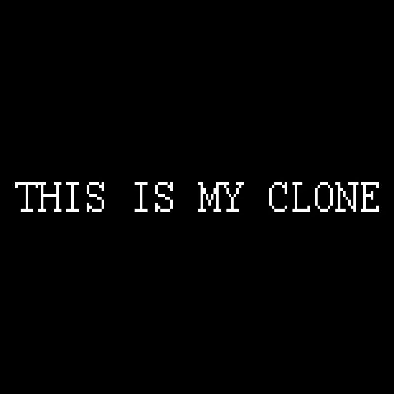THIS IS MY CLONE - DAS IS MEIN KLON