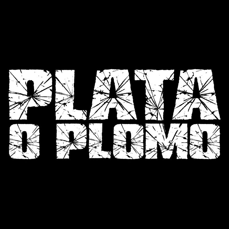 PLATA O PLOMO