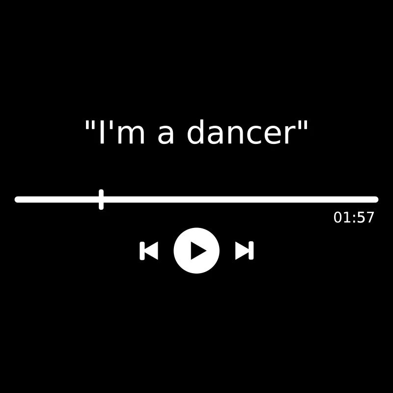 Musik Player "I'm a dancer" tanzen Tänzer Spruch