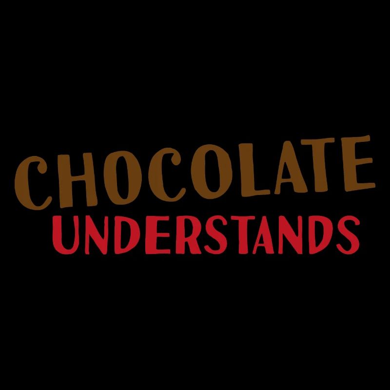 Chocolate understands