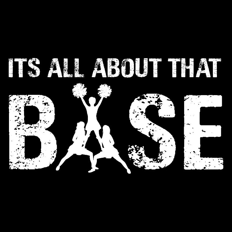 It's All About That Base Cheerleading Team Support