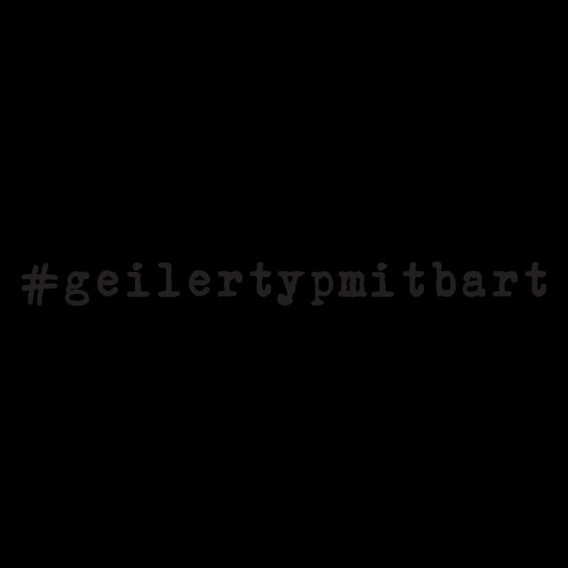 Geiler Typ Mit Bart - Hashtag #geilertypmitbart