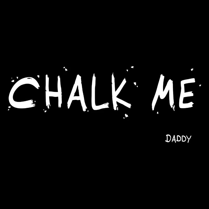 Chalk Me (Daddy) Lettering - Boulder/ Climbing Pun