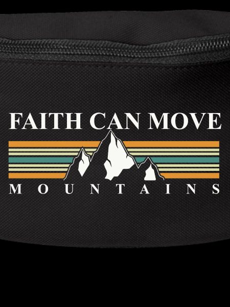Faith can move mountains
