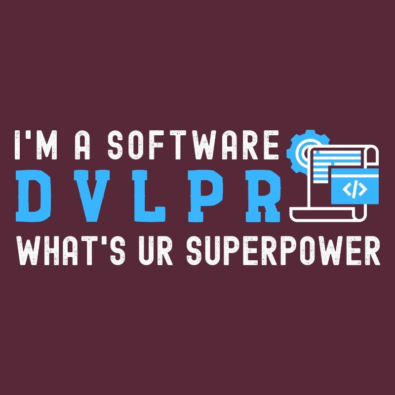 Ich bin ein SOFTWARE DEVELOPER Was ist Deine Supermacht