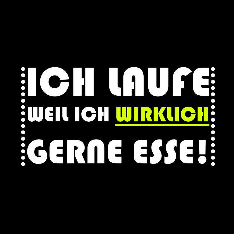 Ich laufe weil ich wirklich gerne esse