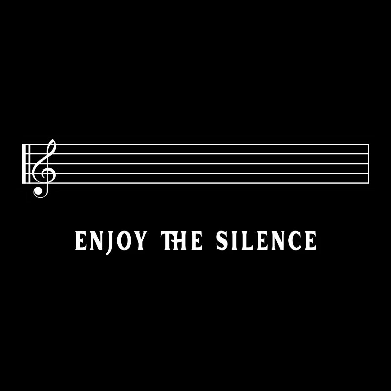 enjoy the silence