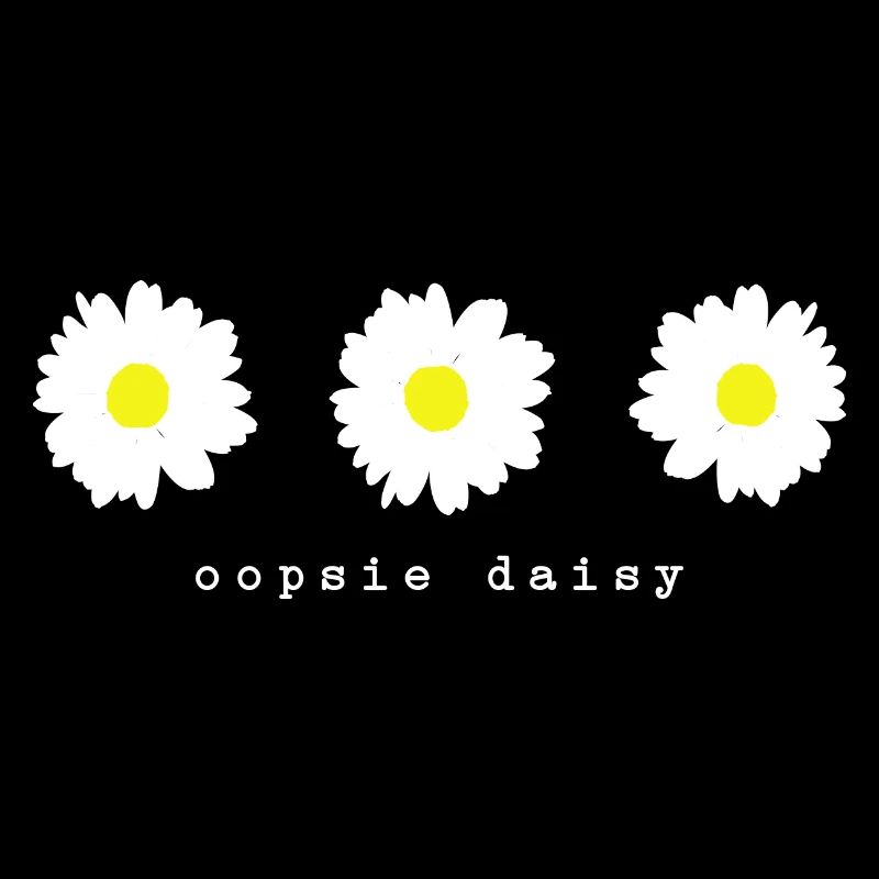 oopsie daisy.²