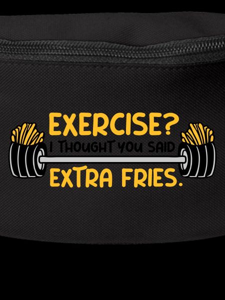 Exercise Extra Fries Quote