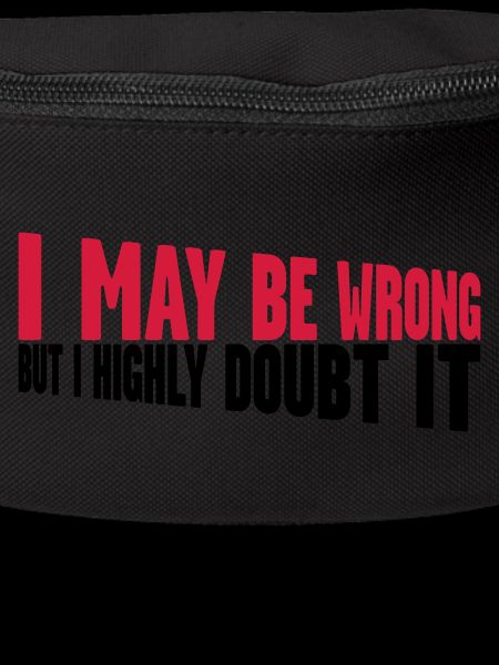 I may be wrong