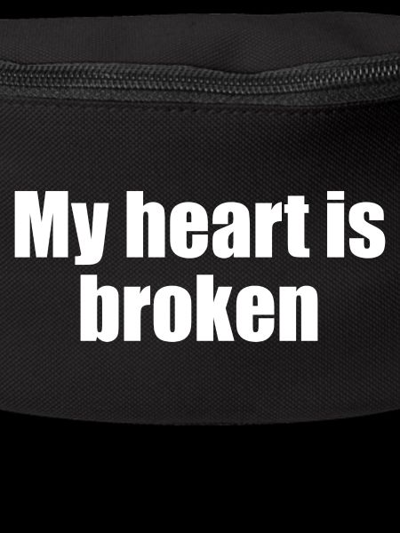 my heart is broken