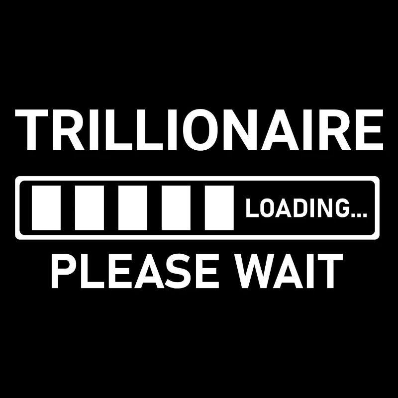 Trillionaire Loading Please Wait