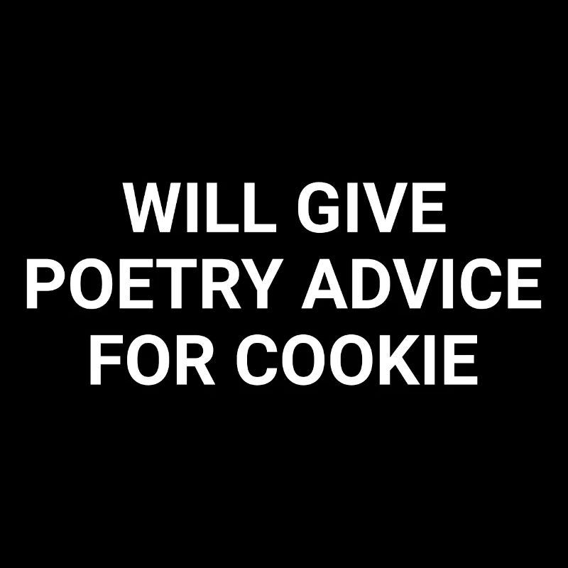 Will Give Poetry Advice For Cookie