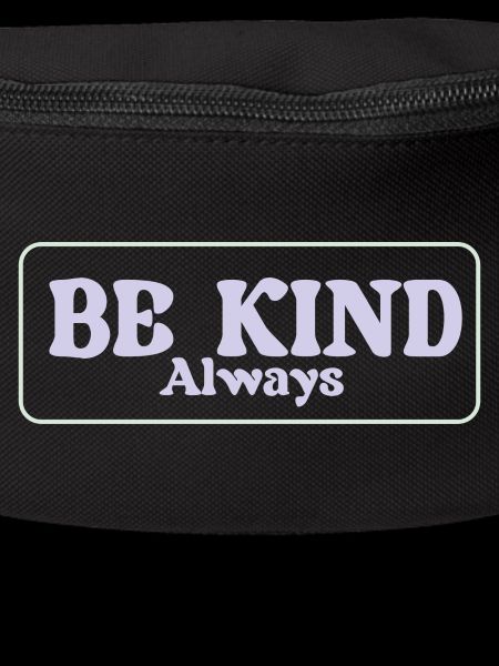 BE KIND Always