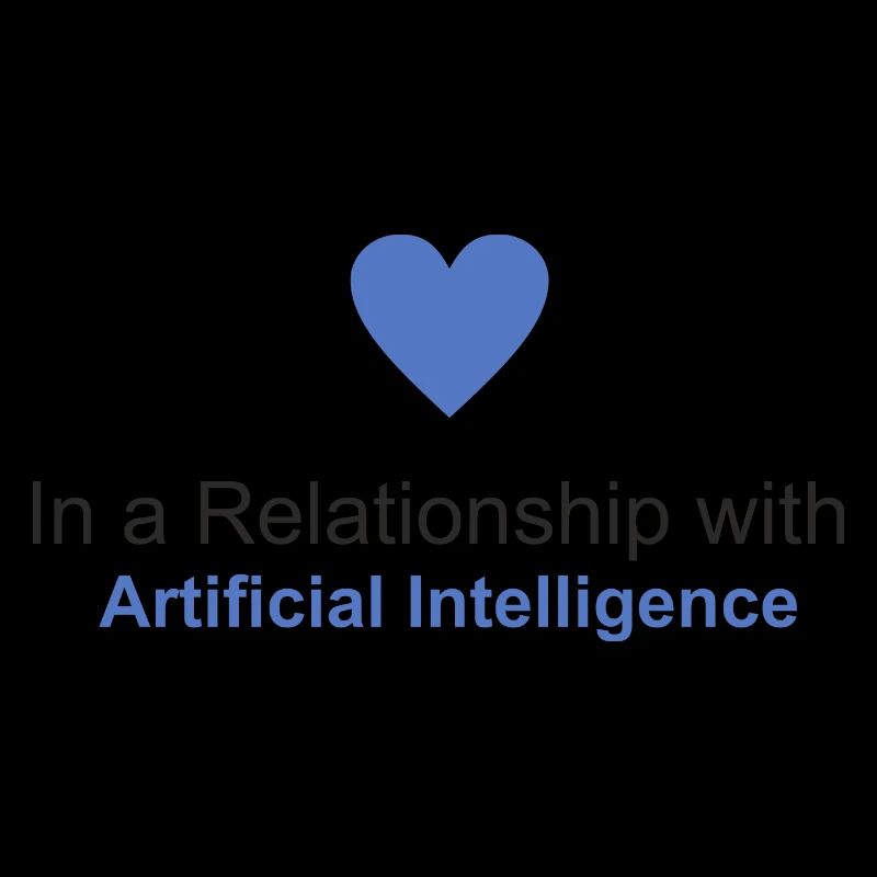 In a relationship with Artificial Intelligence