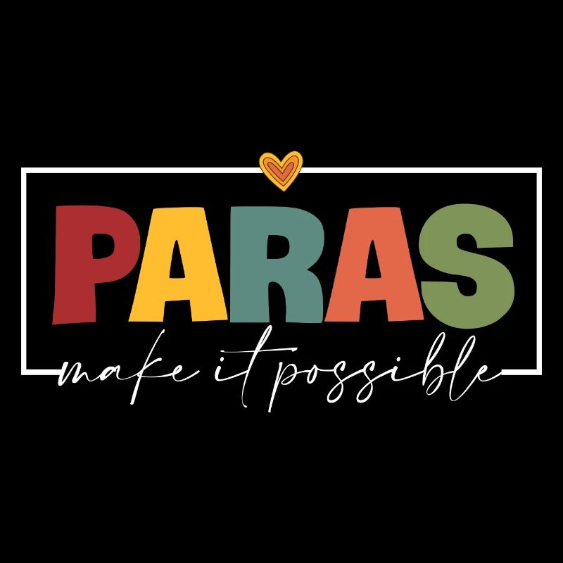 Paras Make It Possible Teacher Paraprofessional