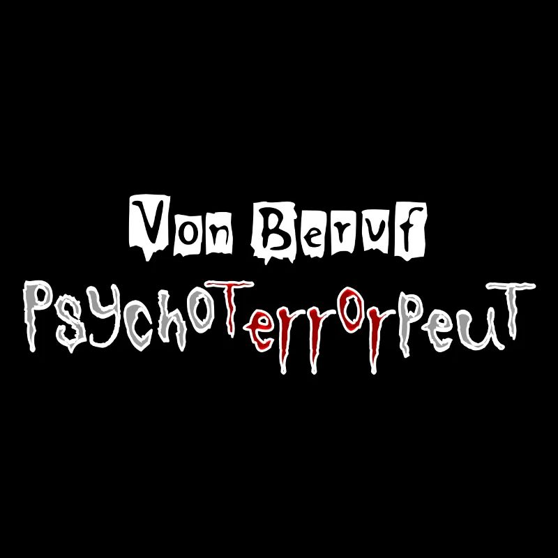 Von Beruf Psychoterrorpeut (Psychotherapeut)