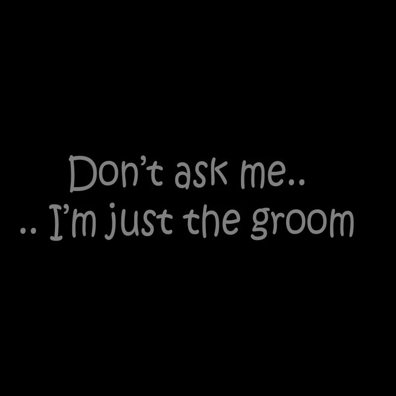 Don't ask me..