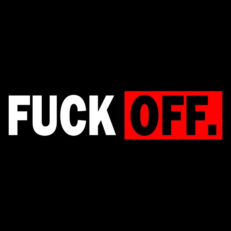 Fuck off - Statement Aussage