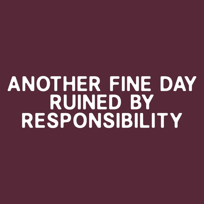 Ein weiterer schöner Tag durch Verantwortung ruiniert