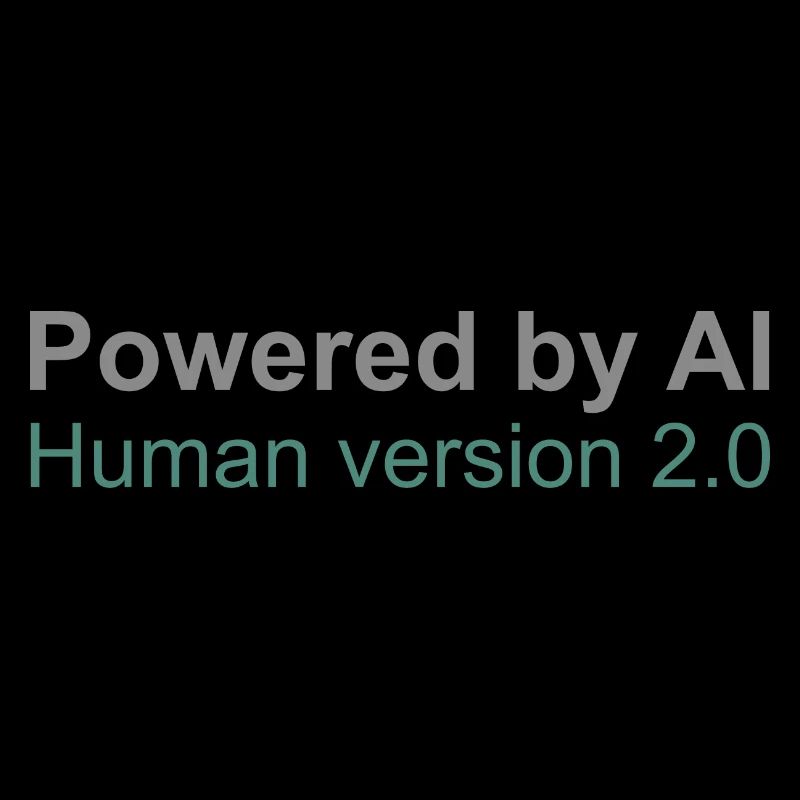 Powered by AI: Human version 2.0