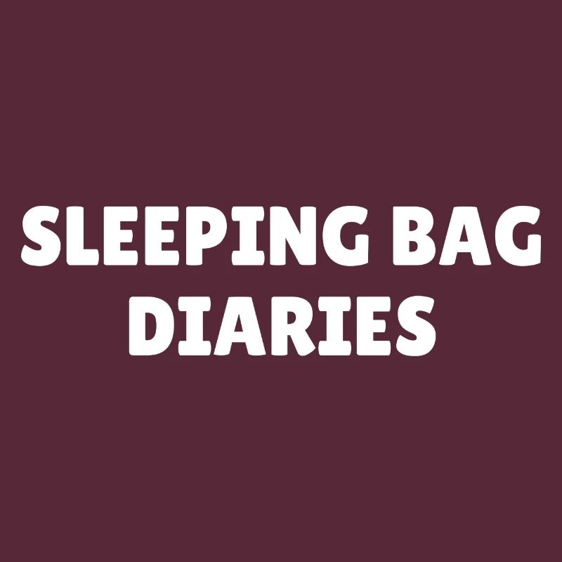 Sleeping bag diaries camping slogan