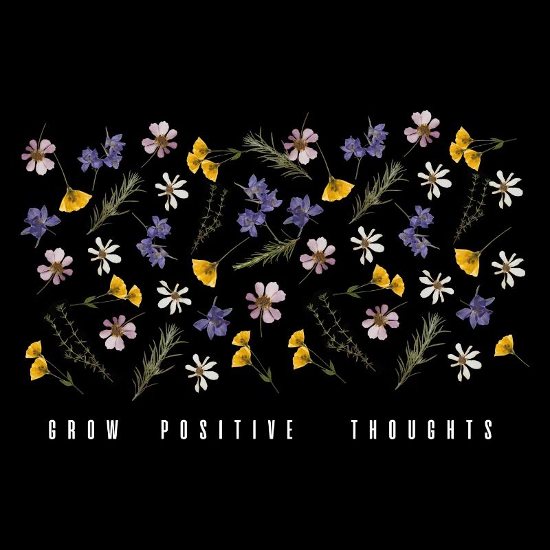 Grow positive thoughts