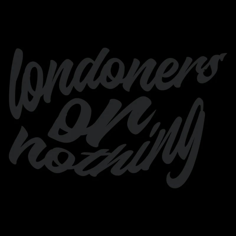 Londoner oder nichts