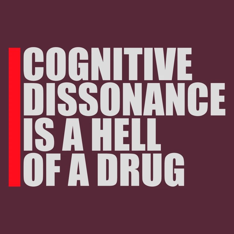 La dissonance cognitive est un sacré dicton.