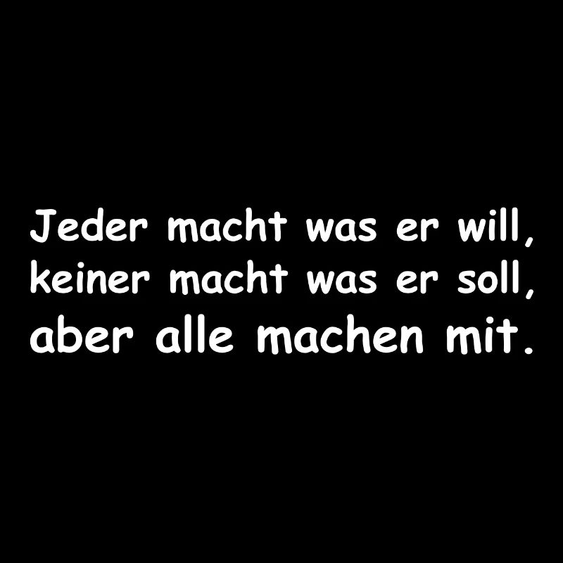 Alle machen mit | lustige Sprüche, Sarkasmus