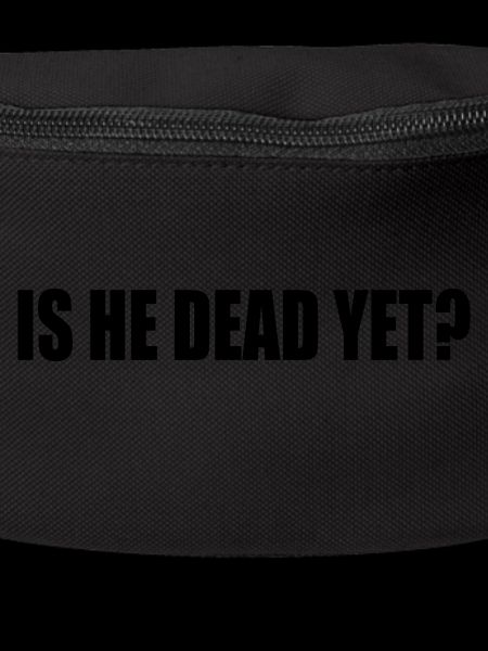 is he dead yet
