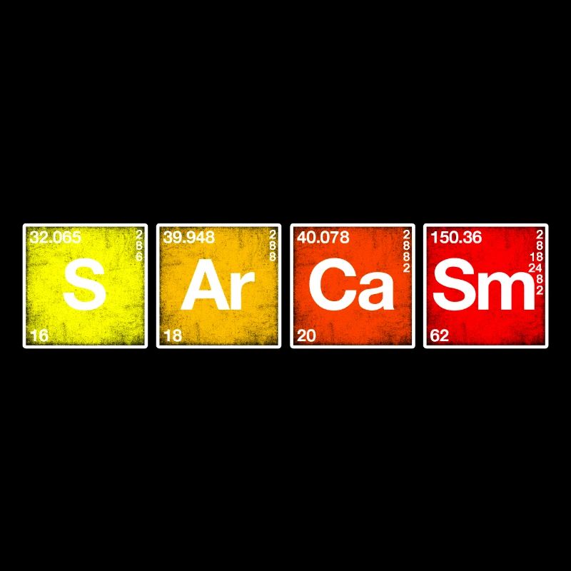 Sarcasm Periodic table of the elements PSE chemistry