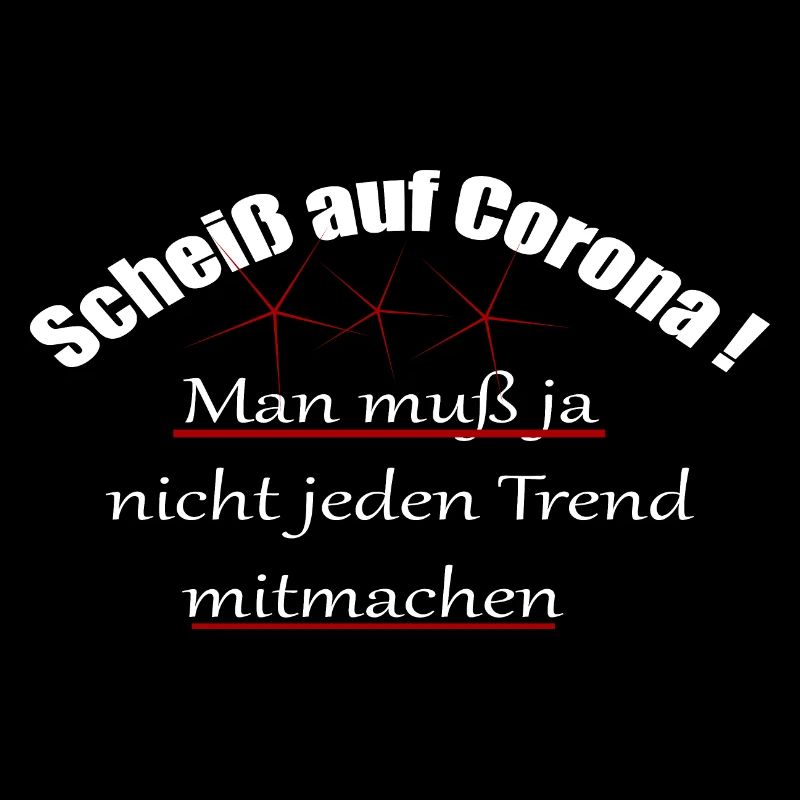 Corona/Covid19/Scheiß auf Corona