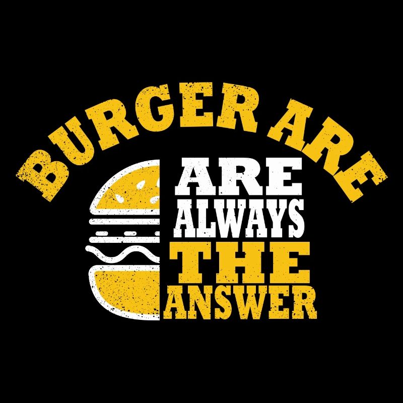 burger sont toujours la réponse