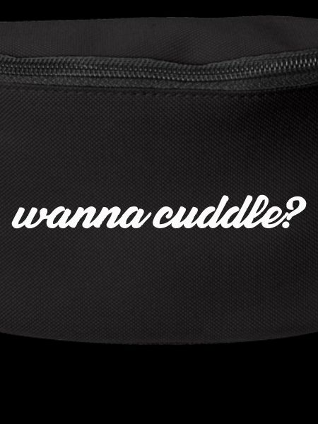 want to cuddle?