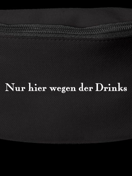 Nur hier wegen der Drinks