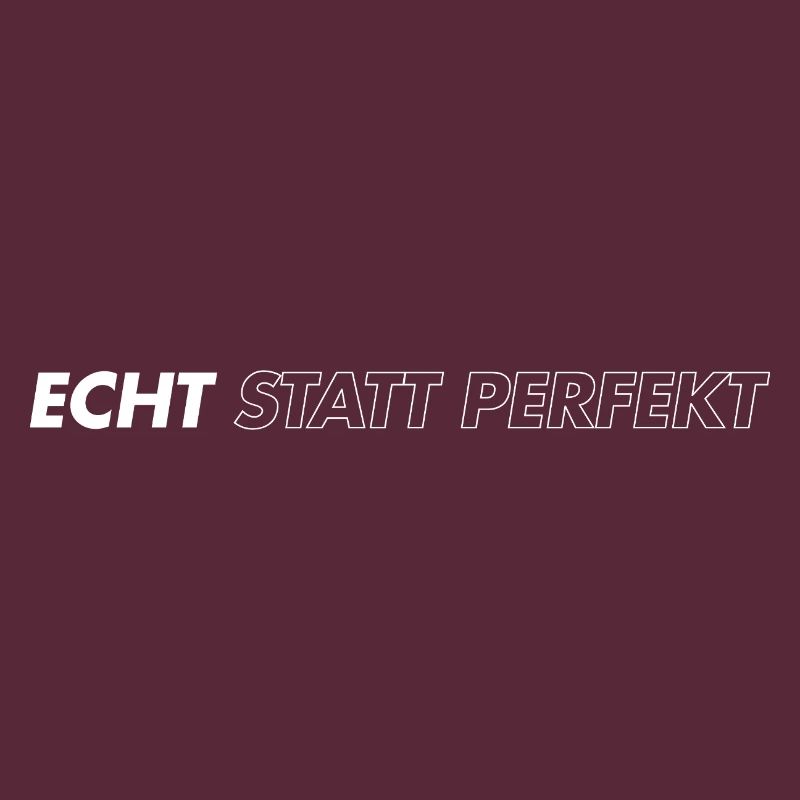 Echt statt perfekt