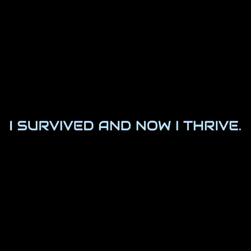 I_survived_and_now_I_thrive