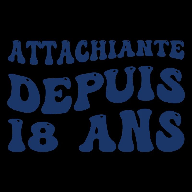 Attachiante depuis 18 ans