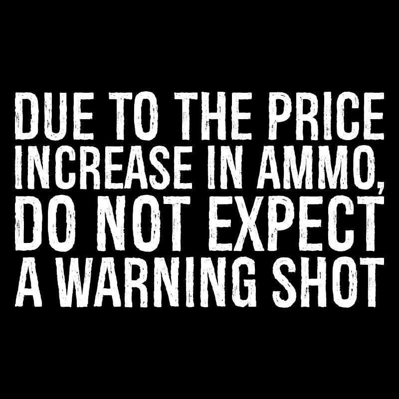 En raison de l’augmentation du prix des munitions, ne vous attendez pas à un