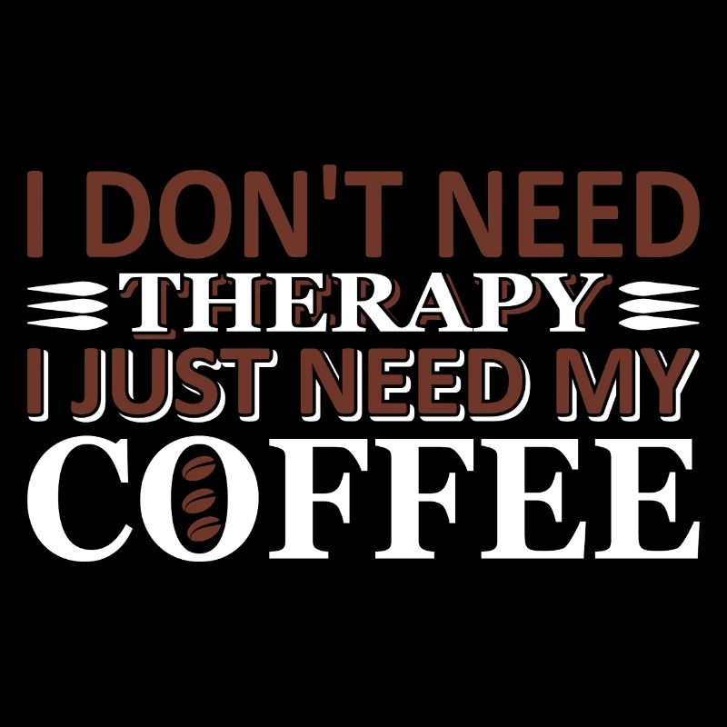 No therapy just coffee