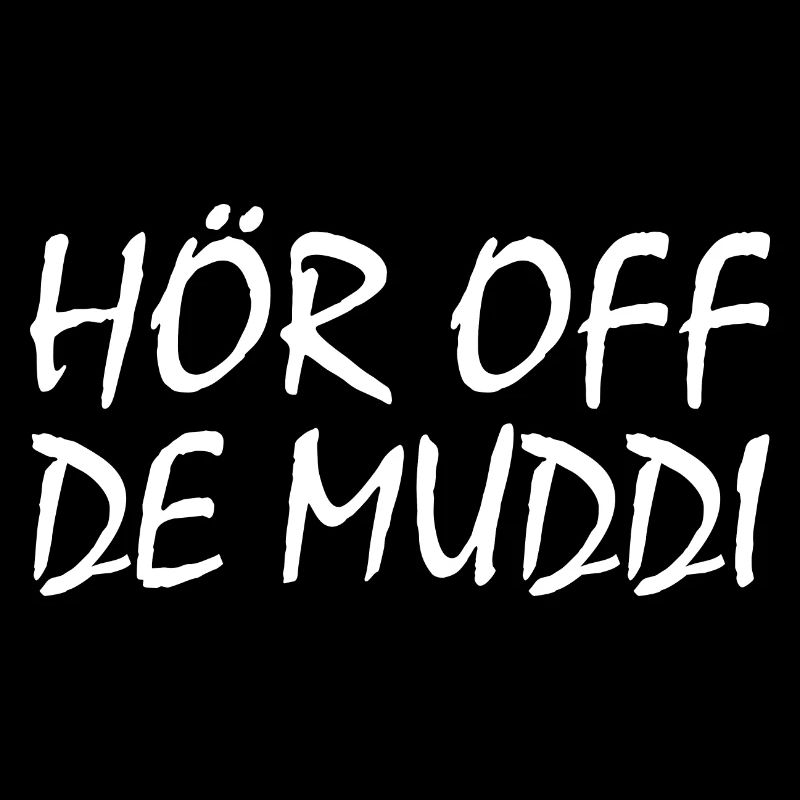 Hör auf die mutti