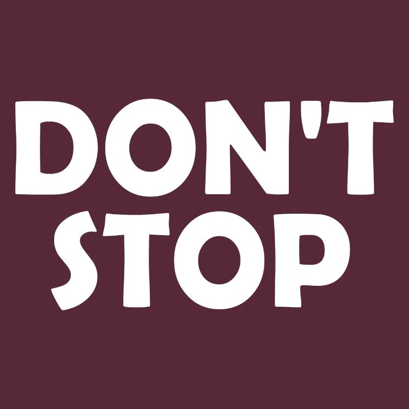 Dont stop